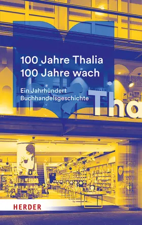 100 Jahre Thalia. 100 Jahre wach. | Buch | 978-3-451-38742-5 | sack.de