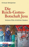 Böttigheimer |  Die Reich-Gottes-Botschaft Jesu | Buch |  Sack Fachmedien