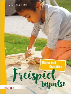 Fink |  Freispiel-Impulse: Malen und Gestalten | Buch |  Sack Fachmedien