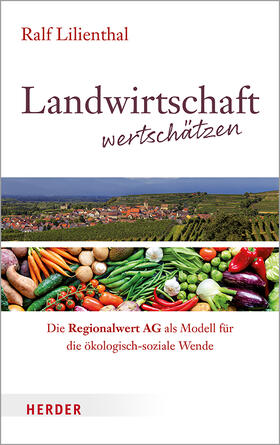 Lilienthal | Landwirtschaft wertschätzen | Buch | 978-3-451-38834-7 | sack.de