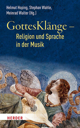 Hoping / Walter / Wahle | GottesKlänge - Religion und Sprache in der Musik | Buch | 978-3-451-38841-5 | sack.de