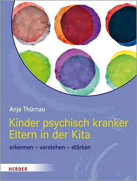 Thürnau | Kinder psychisch kranker Eltern in der Kita | Buch | 978-3-451-38906-1 | www.sack.de