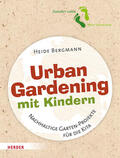 Bergmann |  Urban Gardening mit Kindern | Buch |  Sack Fachmedien