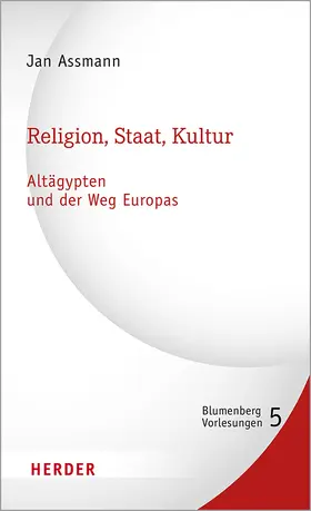 Assmann |  Religion, Staat, Kultur - Altägypten und der Weg Europas | Buch |  Sack Fachmedien