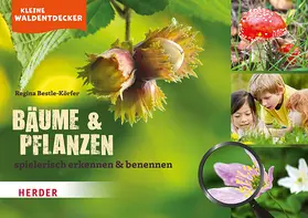 Bestle-Körfer |  Kleine Waldentdecker: Bäume & Pflanzen | Buch |  Sack Fachmedien