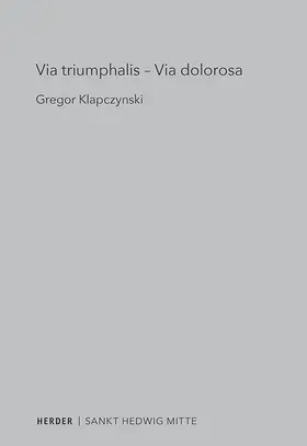 Klapczynski | Via triumphalis - Via dolorosa | Buch | 978-3-451-38993-1 | sack.de