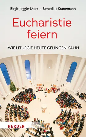 Kranemann / Jeggle-Merz |  Eucharistie feiern | Buch |  Sack Fachmedien
