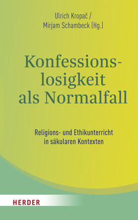 Kropac / Kropac / Schambeck | Konfessionslosigkeit als Normalfall | Buch | 978-3-451-39046-3 | sack.de