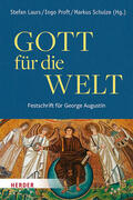 Laurs / Proft / Schulze |  Gott für die Welt. Festschrift für George Augustin | Buch |  Sack Fachmedien