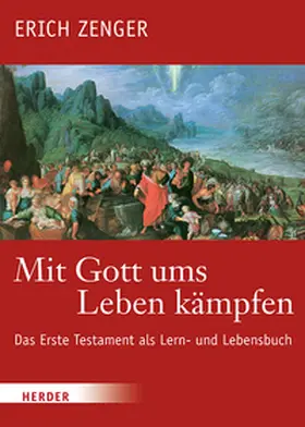 Zenger / Dohmen / Deselaers |  Mit Gott ums Leben kämpfen | Buch |  Sack Fachmedien