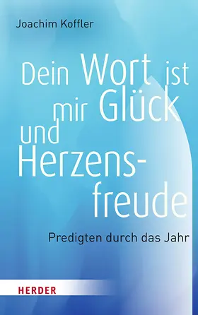 Koffler |  Dein Wort ist mir Glück und Herzensfreude | Buch |  Sack Fachmedien