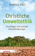 Vogt |  Christliche Umweltethik | Buch |  Sack Fachmedien