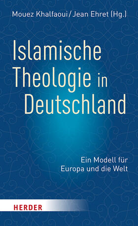 Khalfaoui / Ehret |  Islamische Theologie in Deutschland | Buch |  Sack Fachmedien