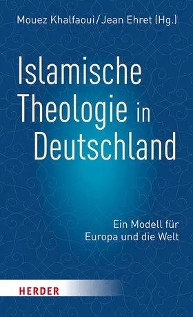 Khalfaoui / Ehret |  Islamische Theologie in Deutschland | Buch |  Sack Fachmedien