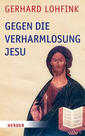 Lohfink |  Gegen die Verharmlosung Jesu | Buch |  Sack Fachmedien