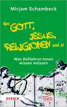 Schambeck |  Von Gott, Jesus, Religionen und so | Buch |  Sack Fachmedien
