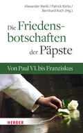 Merkl / Körbs / Koch |  Die Friedensbotschaften der Päpste | Buch |  Sack Fachmedien