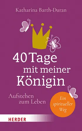 Barth-Duran | 40 Tage mit meiner Königin | Buch | 978-3-451-39238-2 | www.sack.de