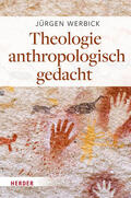 Werbick |  Theologie anthropologisch gedacht | Buch |  Sack Fachmedien