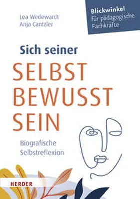 Wedewardt / Cantzler |  Sich seiner selbst bewusst sein | Buch |  Sack Fachmedien