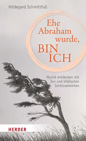 Schmittfull |  Ehe Abraham wurde, bin ich | Buch |  Sack Fachmedien