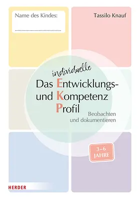 Knauf |  Das individuelle Entwicklungs- und Kompetenzprofil (EKP) für Kinder von 3-6 Jahren. Arbeitsheft [10 Stück] | Buch |  Sack Fachmedien