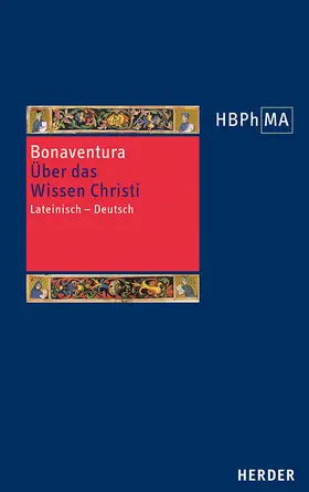 Bonaventura |  Quaestiones disputatae De scientia Christi. Über das Wissen Christi | Buch |  Sack Fachmedien