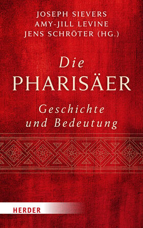 Sievers / Levine / Schröter | Die Pharisäer - Geschichte und Bedeutung | Buch | 978-3-451-39459-1 | sack.de