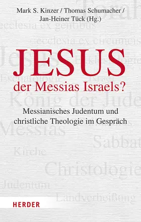 Kinzer / Schumacher / Tück |  Jesus - der Messias Israels? | Buch |  Sack Fachmedien