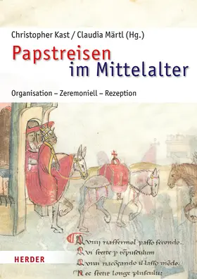 Kast / Märtl |  Papstreisen im Mittelalter | Buch |  Sack Fachmedien