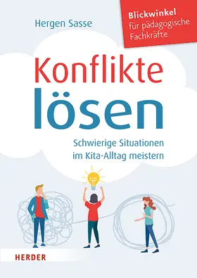 Sasse |  Konflikte lösen. Schwierige Situationen im Kita-Alltag meistern | Buch |  Sack Fachmedien