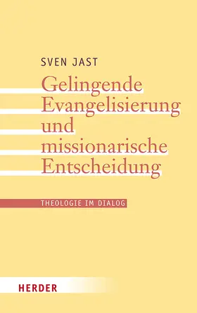 Jast |  Gelingende Evangelisierung und missionarische Entscheidung | Buch |  Sack Fachmedien