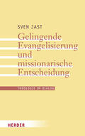 Jast |  Gelingende Evangelisierung und missionarische Entscheidung | Buch |  Sack Fachmedien