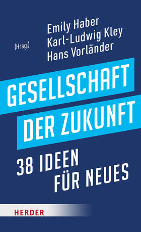 Haber / Kley / Vorländer |  Gesellschaft der Zukunft | Buch |  Sack Fachmedien