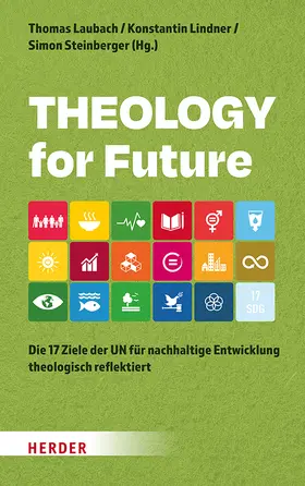 Laubach / Lindner / Steinberger |  Theology for Future | Buch |  Sack Fachmedien