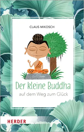 Mikosch |  Der kleine Buddha auf dem Weg zum Glück | Buch |  Sack Fachmedien