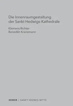 Kranemann / Richter |  Die Innenraumgestaltung der Sankt Hedwigs-Kathedrale Berlin | Buch |  Sack Fachmedien