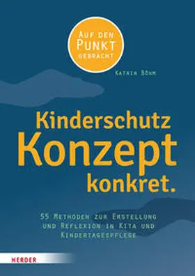Böhm | Kinderschutzkonzept konkret. | Buch | 978-3-451-39828-5 | sack.de