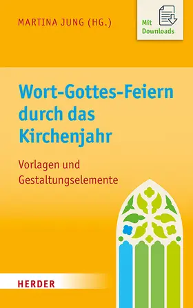 Jung |  Wort-Gottes-Feiern durch das Kirchenjahr | Buch |  Sack Fachmedien