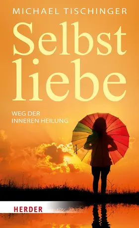 Tischinger |  Selbstliebe | Buch |  Sack Fachmedien