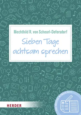 Scheurl-Defersdorf |  Sieben Tage achtsam sprechen | Buch |  Sack Fachmedien