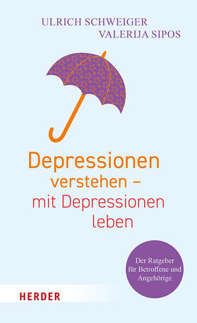 Schweiger / Sipos | Depressionen verstehen - mit Depressionen leben | Buch | 978-3-451-60040-1 | sack.de