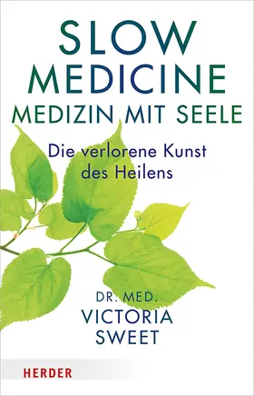 Sweet |  Slow Medicine – Medizin mit Seele | Buch |  Sack Fachmedien