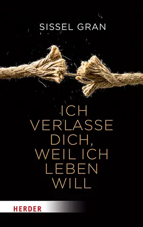 Gran |  Ich verlasse dich, weil ich leben will | Buch |  Sack Fachmedien