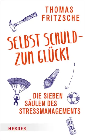 Fritzsche |  Selbst schuld – zum Glück! | Buch |  Sack Fachmedien