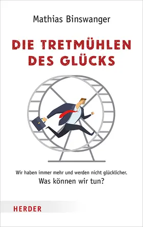 Binswanger |  Die Tretmühlen des Glücks | Buch |  Sack Fachmedien