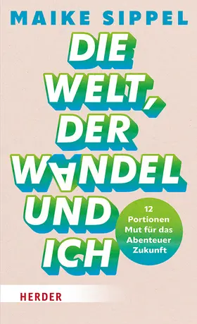 Sippel |  Die Welt, der Wandel und ich | Buch |  Sack Fachmedien