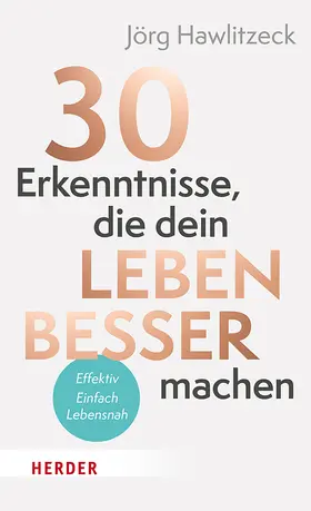 Hawlitzeck |  30 Erkenntnisse, die dein Leben besser machen | Buch |  Sack Fachmedien