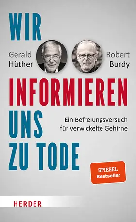 Hüther / Burdy | Wir informieren uns zu Tode | Buch | 978-3-451-60900-8 | www.sack.de