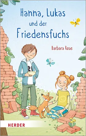 Rose |  Hanna, Lukas und der Friedensfuchs | Buch |  Sack Fachmedien